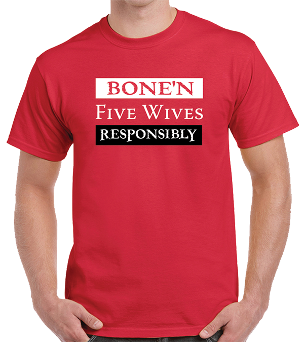 Bone'N Five Wives Responsibly