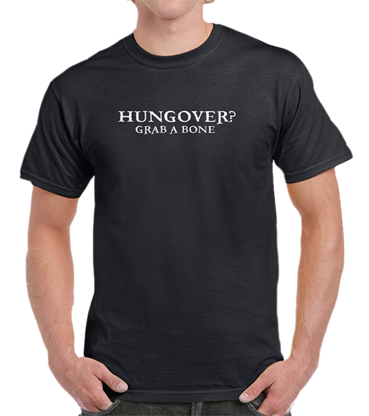 Hungover? Grab A Bone! Shirt